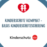 Kinderschutz betrifft uns alle – jetzt zur Schulung anmelden!