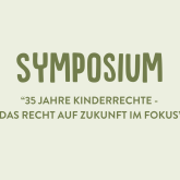 Kinderrechte-Symposium: 35 Jahre Kinderrechte - Das Recht auf Zukunft im Fokus