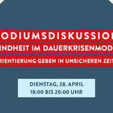 Podiumsdiskussion: Kindheit im Dauerkrisenmodus - Orientierung geben in unsicheren Zeiten