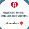 Kinderschutz kompakt - Basis Kinderschutzschulung