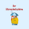 ELTERNSCHUTZSCHIRM: Webinarreihe zum Thema Kinderschutz im Familienalltag